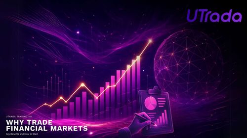 Why Trade Financial Markets: Key Benefits and How to Start